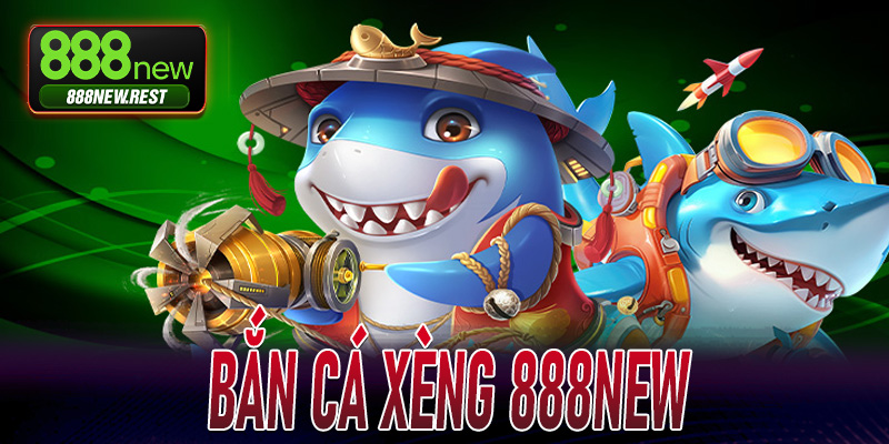Bắn Cá Xèng 888New