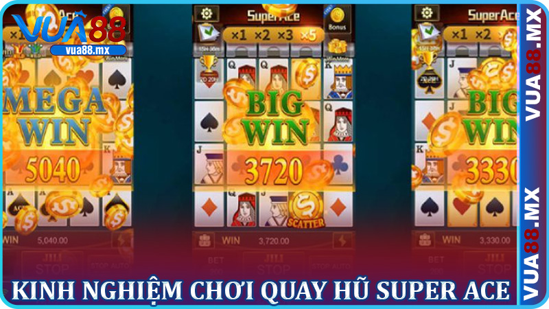Kinh Nghiệm Chơi Quay Hũ Super Ace Tại Vua88 Từ Cao Thủ